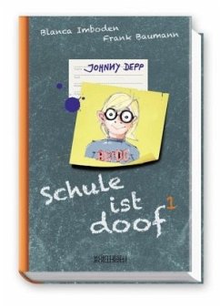 Johnny Depp / Schule ist doof Bd.1 - Imboden, Blanca;Baumann, Frank