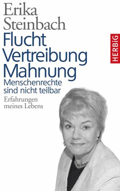 Flucht, Vertreibung, Mahnung (eBook, ePUB) - Steinbach, Erika