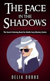 The Face In The Shadows ( The Secret Coloring Book For Adults Cozy Mysteries Series ) (eBook, ePUB)