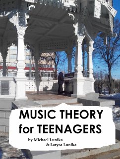 Music Theory for Teenagers (eBook, ePUB) - Lunika, Michael; Lunika, Larysa