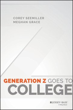 Generation Z Goes to College (eBook, PDF) - Seemiller, Corey; Grace, Meghan
