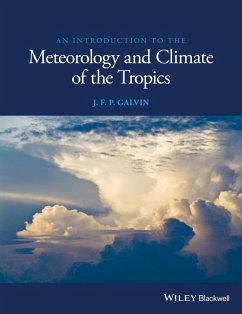 An Introduction to the Meteorology and Climate of the Tropics (eBook, PDF) - Galvin, J. F. P.