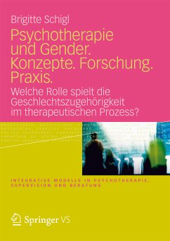 Psychotherapie und Gender. Konzepte. Forschung. Praxis. (eBook, PDF) - Schigl, Brigitte
