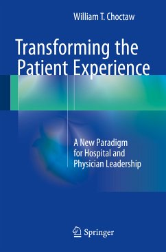 Transforming the Patient Experience (eBook, PDF) - Choctaw, William T.