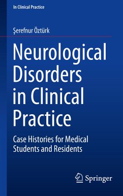 Neurological Disorders in Clinical Practice (eBook, PDF) - Öztürk, Şerefnur