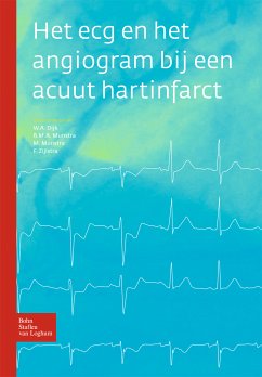 Het ecg en het angiogram bij een acuut hartinfarct (eBook, PDF) - Zijlstra, F.; Dijk, W.A.; Munstra, B.M.A.; Munstra, M.