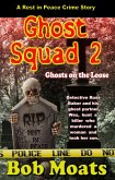 Ghost Squad 2 -Ghosts on the Loose (A Rest in Peace Crime Story, #2) (eBook, ePUB)