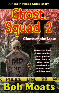 Cover Ghost Squad 2 -Ghosts on the Loose (A Rest in Peace Crime Story, #2) (eBook, ePUB)