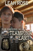 For the Love of a Steampunk Heart (Firebend Chronicles, #1) (eBook, ePUB)