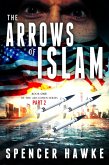 The Arrows of Islam - Book 1 - Part 2 - The Ari Cohen Series (eBook, ePUB)