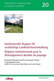 Institutionelle Regime für nachhaltige Landschaftsentwicklung /Régimes institutionnels pour le développement durable du paysage (eBook, PDF)