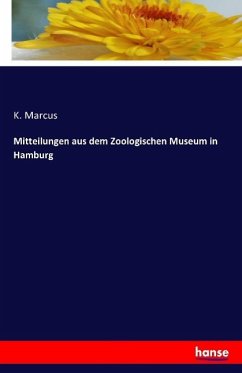 Mitteilungen aus dem Zoologischen Museum in Hamburg - Marcus, K.