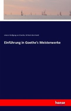 Einführung in Goethe's Meisterwerke