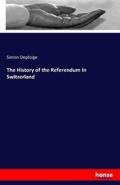 The History of the Referendum In Switzerland - Deploige, Simon