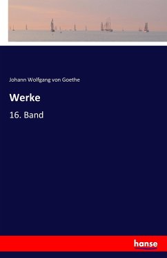 Werke - Goethe, Johann Wolfgang von