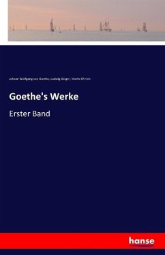 Goethe's Werke - Goethe, Johann Wolfgang von;Geiger, Ludwig;Ehrlich, Moritz