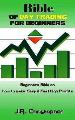 Bible of Day Trading for Beginners (eBook, ePUB) - Christopher, J. R.