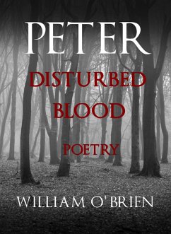 Peter: Disturbed Blood - Poetry (Peter: A Darkened Fairytale, #14) (eBook, ePUB) - O'Brien, William