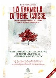 La Formula di Rene Caisse (eBook, ePUB) - Guarneri, Ludovico