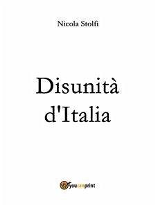 Disunità d'Italia (eBook, ePUB) - Stolfi, Nicola