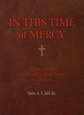 In This Time of Mercy (Paperback): A Compendium of Traditional Catholic Prayers and Practices