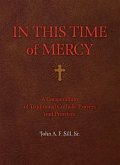 In This Time of Mercy (Hardcover): A Compendium of Traditional Catholic Prayers and Practices