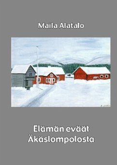 Elämän eväät Äkäslompolosta - Alatalo, Maila