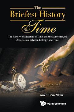 The Briefest History of Time - Ben-naim, Arieh (The Hebrew Univ Of Jerusalem, Israel)