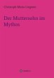 Der Muttersohn im Mythos - Bild 1