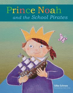 Prince Noah and the School Pirates - Schnee, Silke