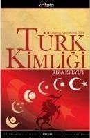 Türk Kimligi - Zelyut, Riza