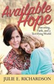 Available Hope: Parenting, Faith, and a Terrifying World
