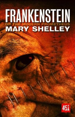 Frankenstein: Or, the Modern Prometheus - Shelley, Mary