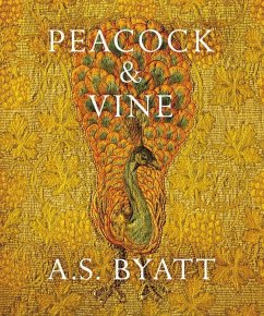 Peacock and Vine - Byatt, A S