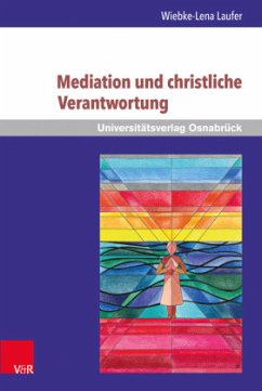 Mediation und christliche Verantwortung - Laufer, Wiebke-Lena