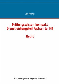 Prüfungswissen kompakt Dienstleistungsteil Fachwirte IHK - Ritter, Jörg P.