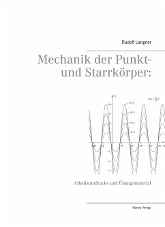 Mechanik der Punkt- und Starrkörper: - Langner, Rudolf