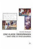 Eine Klasse überspringen - sonst wäre ich fipsig geworden