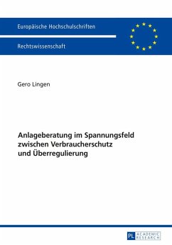 Anlageberatung im Spannungsfeld zwischen Verbraucherschutz und Überregulierung - Lingen, Gero