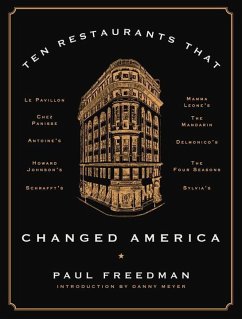 Ten Restaurants That Changed America - Freedman, Paul