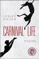 Carnival Life: Poems - Dauer, Lesley