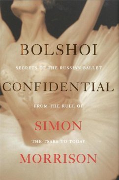 Bolshoi Confidential - Morrison, Simon