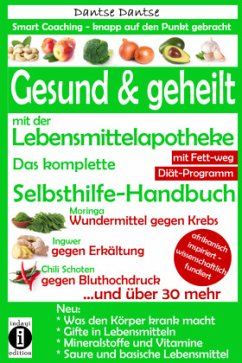 Gesund & geheilt mit der Lebensmittelapotheke: Fit, vital und jung ohne Medikamente - Dantse, Dantse