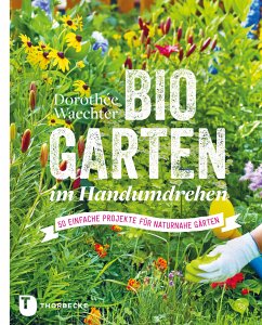 Biogarten im Handumdrehen (eBook, ePUB) - Waechter, Dorothée