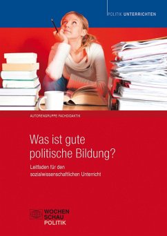 Was ist gute politische Bildung? (eBook, ePUB) - Autorengruppe Fachdidaktik