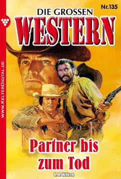 Die großen Western 135 (eBook, ePUB) - Wilken, U.H.