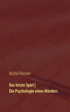 Das letzte Spiel   Die Psychologie eines Mörders (eBook, ePUB)