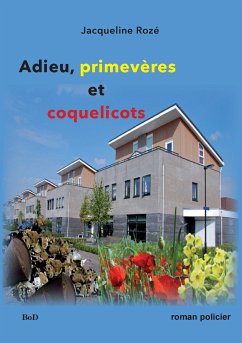 Adieu primevères et coquelicots (eBook, ePUB) - Rozé, Jacqueline