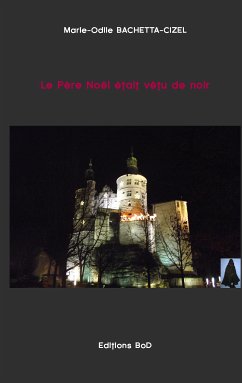 le père noël était vêtu de noir (eBook, ePUB) - Bachetta-Cizel, Marie-Odile