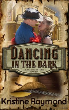 Dancing in the Dark (Hidden Springs, #6) (eBook, ePUB) - Raymond, Kristine